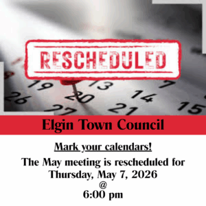 Calendar with a RESCHEDULED stamp for Elgin Town Council meeting, now on May 7, 2026, at 6:00 pm.
