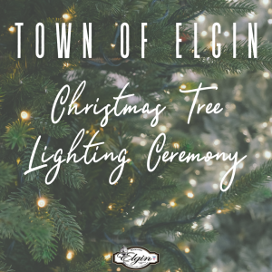 Town of Elgin Christmas Tree Lighting Ceremony announcement.